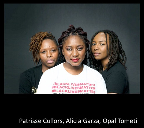 Patrisse Cullors, Alicia Garza, Opal Tometi